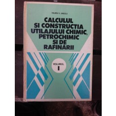 CALCULUL SI CONSTRUCTIA UTILAJULUI CHIMIC, PETROCHIMIC VOL.I