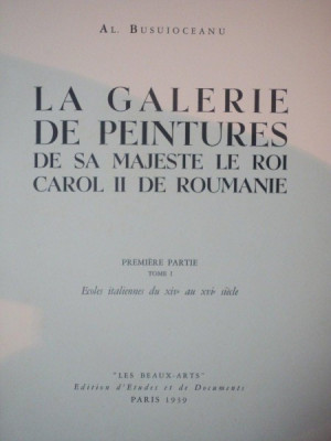 LA GALERIE DE PEINTURES DE SA MAJESTE LE ROI CAROL II DE ROUMANIE , PREMIER PARTIE TOME I par AL. BUSUIOCEANU , Paris 1939 foto