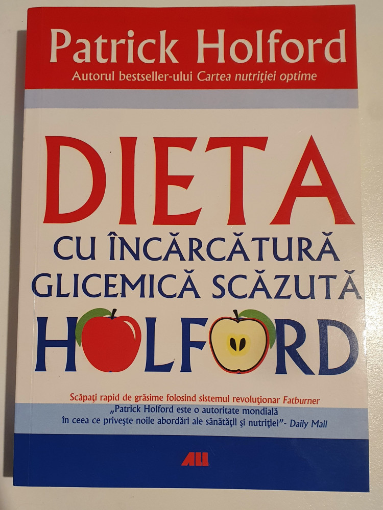 Dieta cu incarcatura glicemica scazuta Holford - Patrick Holford | arhiva  Okazii.ro