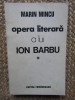 Marin Mincu - Opera literara Ion Barbu vol. 1 (Cartea Romaneasca, 1990, 353 pagini) Studiu critica literara
