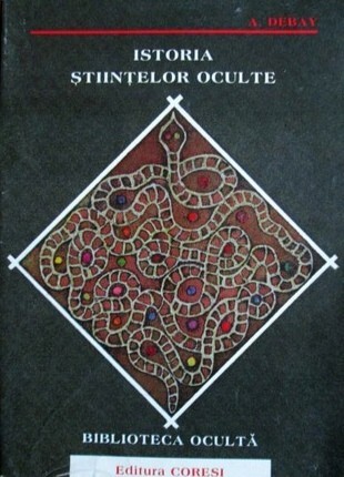 Istoria stiintelor oculte - A. Debay