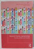 BEYOND HOME OWNERSHIP , HOUSING , WELFARE AND SOCIETY , edited by RICHARD RONALD and MARJA ELSINGA , 2012