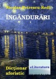 Cumpara ieftin Ingandurari. Dictionar aforistic/Nicolae Petrescu-Redi