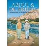 Abdul &amp;amp; Dl. Friday. Niciunul nu doreste sa ajunga in cer fara celalalt - David Leatherberry