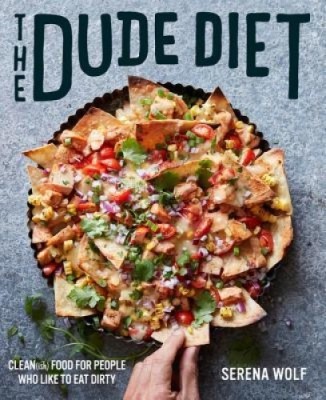 The Dude Diet: Clean(ish) Food for People Who Like to Eat Dirty foto