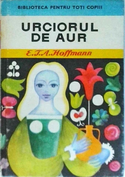 E. T. A. Hoffmann - Urciorul de aur