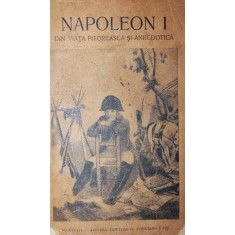 DIN VIATA PITOREASCA SI ANECDOTICA A LUI NAPOLEON