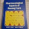 Pharmacological aspects of nursing care Barry S. Reiss Mary Melick