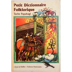 PETIT DICTIONNAIRE FOLKLORIQUE de TACHE PAPAHAGI , 2003