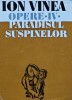 Paradisul Suspinelor Vol. 4, Ion Vinea, 1974, Editura Dacia, 332 Pagini, Coperta Cartonata, Roman