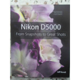 NIKON D5000. FROM SNAPSHOTS TO GREAT SHOTS-JEFF REVELL-231918