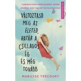 V&aacute;ltoztasd meg az &eacute;leted, hat&aacute;r a csillagos &eacute;g &eacute;s m&eacute;g tov&aacute;bb - Marilyse Tr&eacute;court