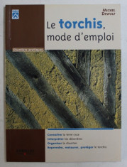 LE TORCHIS , MODE D&amp;#039; EMPLOI par MICHEL DEWULF , 2007 foto