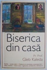 Biserica din casa &ndash; Gleb Kaleda