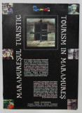 MARAMURESUL TURISTIC / TOURISM IN MARAMURES , 1998 * PREZINTA SUBLINIERI SI DEFECT COPERTA SPATE