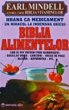 Cumpara ieftin Biblia alimentelor. Hrana ca medicament. Un miracol la indemana oricui - 1994 - Earl Mindell (BG111)