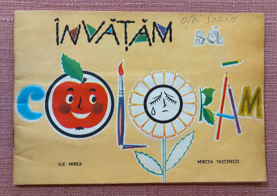 Invatam sa coloram. Editura Ceres, 1981 - Ilie Mirea, Mircea Tascenco foto