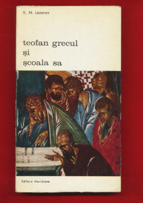 Victor N Lazarev &amp;quot;Teofan grecul si scoala sa&amp;quot; (1974) foto