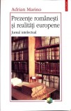 PREZENTE ROMANESTI SI REALITATI EUROPENE. JURNAL INTELECTUAL-ADRIAN MARINO-352077