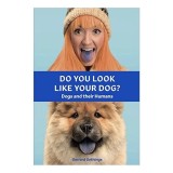 Carte Do You Look Like Your Dog? de Gerrard Gethings - Legaturi Om-Caine, Fotografii, Animale, Natura