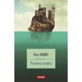 Vremea tatalui/Petre Barbu