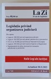 LEGISLATIA PRIVIND ORGANIZAREA JUDICIARA , NOILE LEGILE ALE JUSTITIEI , 2022