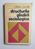 Structurile g&acirc;ndirii sociologice &ndash; Aut. Cătălin Zamfir, Ed. Politică, 1987
