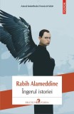 Ingerul istoriei | Rabih Alameddine, Polirom