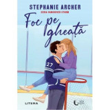 Foc pe gheata - Stephanie Archer