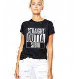 Tricou dama negru - Straight Outta Sibiu - XL