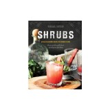 Shrubs: An Old-Fashioned Drink for Modern Times