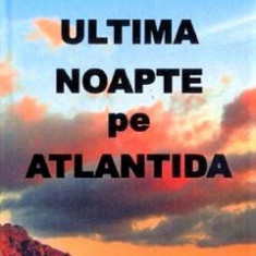 Ultima noapte pe Atlantida - Adrian Paunescu