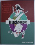 UIMITOARELE CALATORII SI AVENTURI , PE USCAT SI PE APA , ALE BARONULUI VON MUNCHHAUSEN de GOTTFRIED AUGUST BURGER , ilustratii de EUGEN TARU , EDITIE