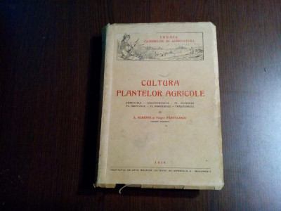 CULTURA PLANTELOR AGRICOLE - L. Kerenyi, Fulger Parvulescu - 1936, 572 p. foto