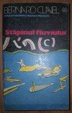 Bernard Clavel&nbsp;-&nbsp;Stapanul fluviului