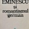 Eminescu si romantismul german - 1986 - Zoe Dumitrescu Busulenga (XD99)