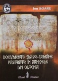 Documente Slavo-Romane din Oltenia - Arhive Istorice, Ion Soare - Carte de Istorie