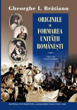 Originile si formarea unitatii romanesti &ndash; Gheorghe I. Bratianu