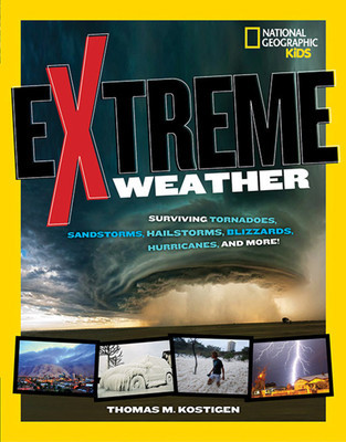 Extreme Weather: Surviving Tornadoes, Sandstorms, Hailstorms, Blizzards, Hurricanes, and More! foto