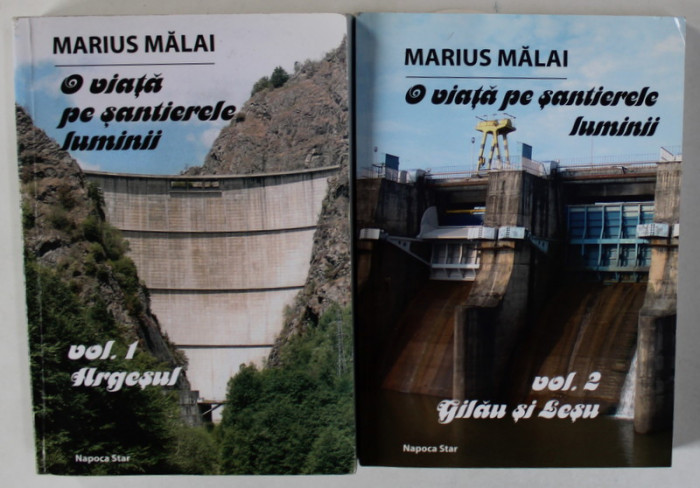 O VIATA PE SANTIERELE LUMINII de MARIUS MALAI , VOLUMELE I - II , 2010 -2012