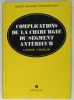 COMPLICATIONS DE LA CHIRURGIE DU SEGMENT ANTERIEUR par L. DURAND et C. BURILLON , 1990