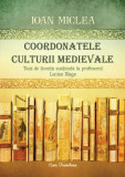 Coordonatele culturii medievale | Ioan Miclea, Ecou Transilvan