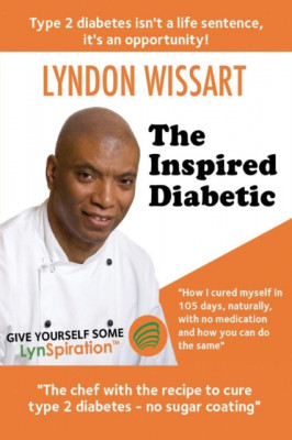 The Inspired Diabetic: The Chef with the Recipe to Cure Type 2 Diabetes foto