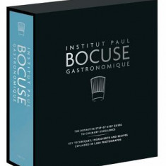 Institut Paul Bocuse Gastronomique: The Definitive Step-By-Step Guide to Culinary Excellence