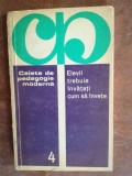 Elevii trebuie invatati cum sa invete- E. Fischbein