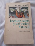 Iordan chimet-inchide ochii si vei vedea orasul