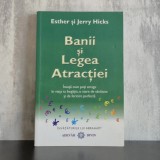 Esther Hicks; Jerry Hicks - Banii și Legea Atracției. &Icirc;nvață cum poți atrage &icirc;n viața ta bogăția, o stare de sănătate și de fericire perfectă