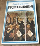 Cumpara ieftin LITR28 Precolumbia - Darie Novaceanu
