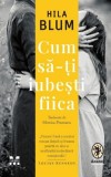 Cum sa-ti iubesti fiica - Hila Blum, Trei