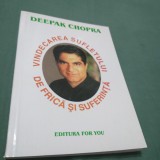 VINDECAREA SUFLETULUI DE FRICA SI SUFERINTA-DEEPAK CHOPRA